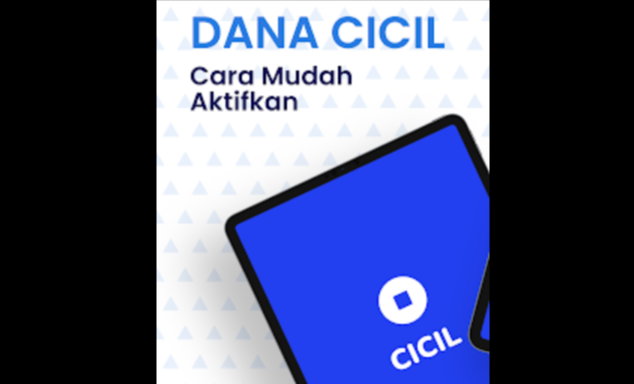 Cara Mengaktifkan DANA Cicil, Syarat Lengkap dan Tips Agar Peluang Disetujui Lebih Besar